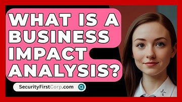 What Is A Business Impact Analysis? - SecurityFirstCorp.com