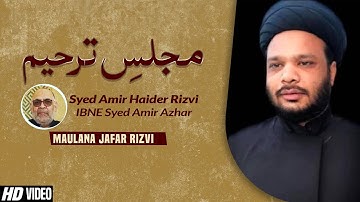 Majlis E Tarheem | Bara E Isal E Sawab Syed Amir Haider Rizvi | Maulana Jafar Rizvi Chholasi