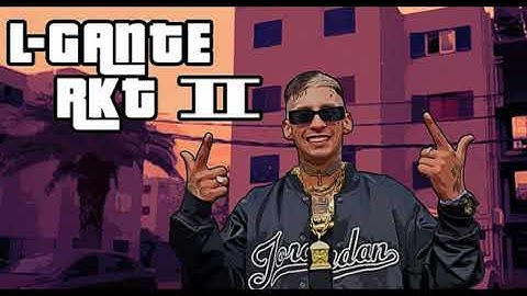 L-Gante RKT 2 - L-Gante x Papu DJ (Video Oficial)