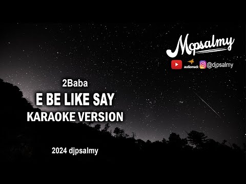 2Face Idibia - E Be Like Say | Karaoke Lyrics | McPsalmy