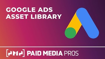Google Ads Asset Library