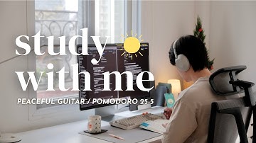 ⛅️ 2-HOUR STUDY WITH ME | Early Morning, Peaceful Acoustic Guitar | Pomodoro 25/5