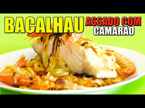 Receita de Bacalhau Assado com Camarão - Como Fazer Bacalhau Assado com Camarão