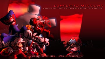 Completed Missions. Omnipresent but INDIE GAMING CHARACTERS Cover 2.0 (FRIDAY NIGHT FUNKIN 2024)