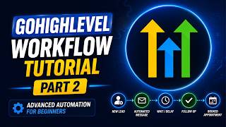 GoHighLevel Workflow Tutorial Part 2 | Advanced Automation for Beginners