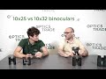 10x25 vs 10x32 binoculars | Optics Trade Debates