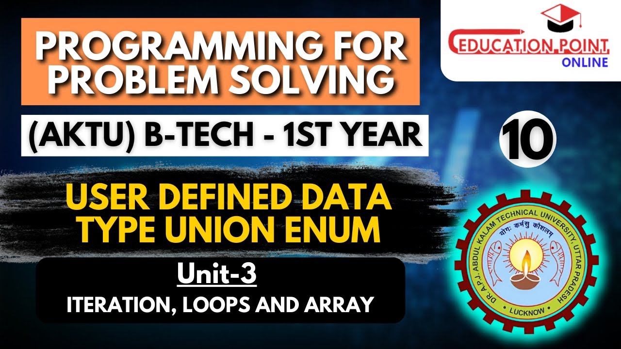 Lec 10 | User Defined Data Type Union Enum | Programming for Problem ...