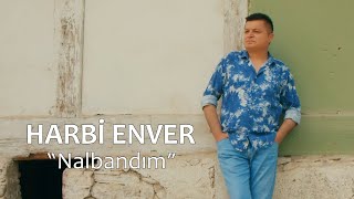 Harbi Enver - Nalbandım #türküler Resimi