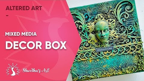 Decor Box - Mixed Media Altered Box Tutorial for beginners - Shwetha