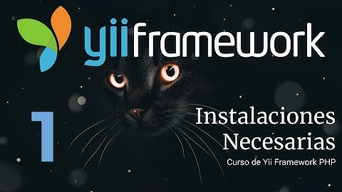 Instalaciones Necesarias - Curso de Yii Framework PHP