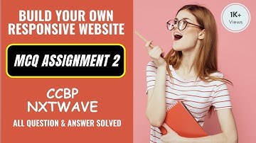 MCQ ASSIGNMENT 2 CCBP | Responsive Website | HTML/CSS | CCBP | NXT WAVE