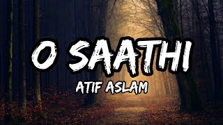 Atif Aslam - O Saathi Lyrics