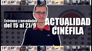 🎬 ACTUALIDAD CINÉFILA 🗓 Semana del 15 al 21 de septiembre de 2022 - CINE ESTRENOS TRAILERS