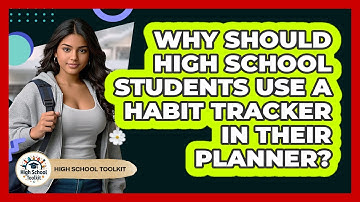 Why Should High School Students Use A Habit Tracker In Their Planner? - High School Toolkit