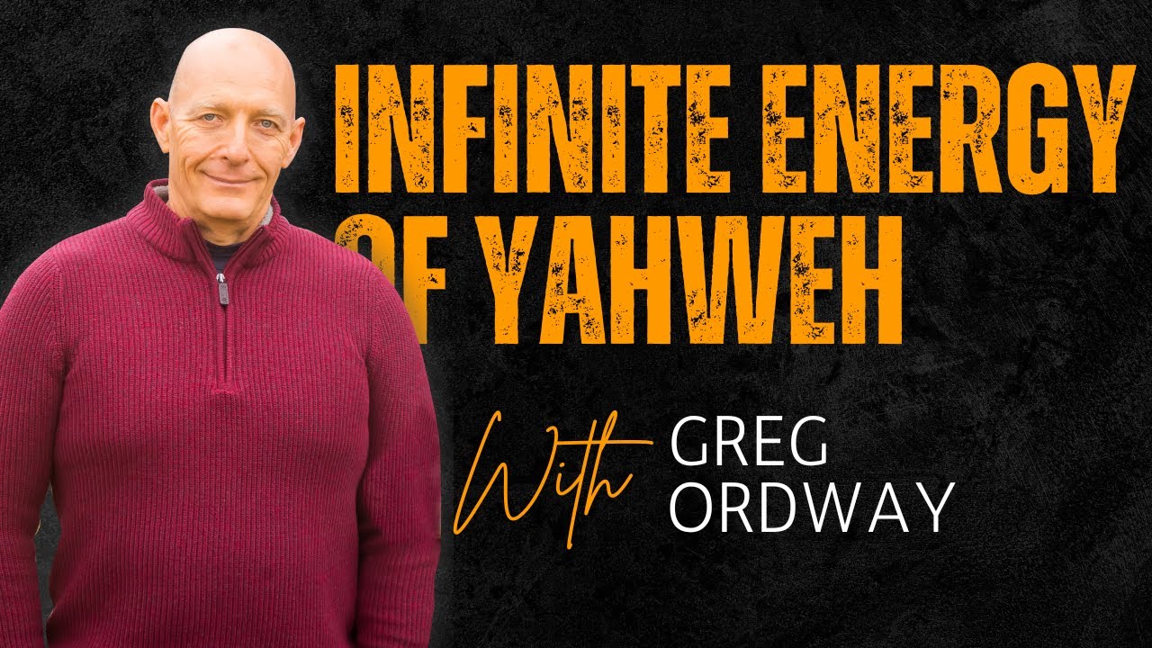 Infinite Energy of Yahweh | Greg Ordway (WOWLife Church)
