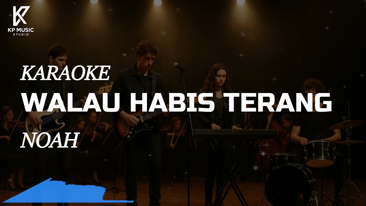 WALAU HABIS TERANG - NOAH KARAOKE | KP MUSIC STUDIO
