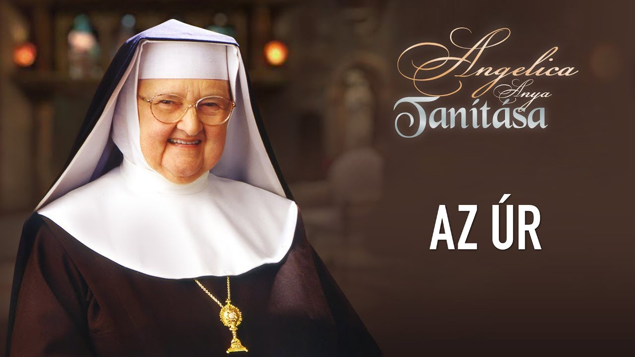 Az Úr - Angelica anya tanítása