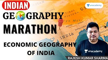 Indian Geography | ECONOMIC GEOGRAPHY OF INDIA | UPSC CSE/IAS 2021/22 | Rajesh Kumar Sharma