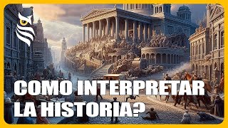 ¿ CÓMO INTERPRETAR LA HISTORIA ?