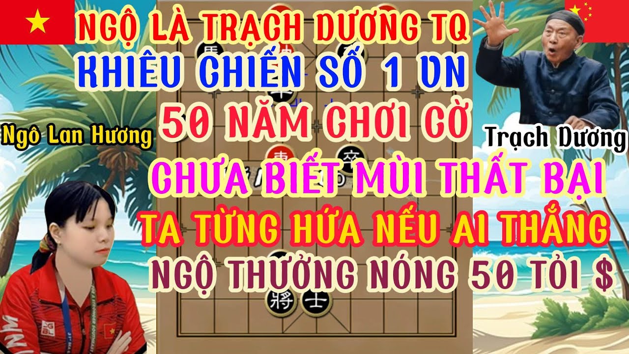 Ngô Lan Hương chạm trán Trạch Dương trận cờ hay đường cờ sắc bén chơi cặp pháo đi 8 nước dọn sạch xe