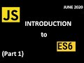 Introduction to JavaScript ES6 - (Part 1)