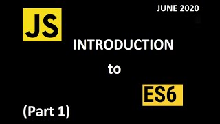 Introduction to JavaScript ES6 - (Part 1)