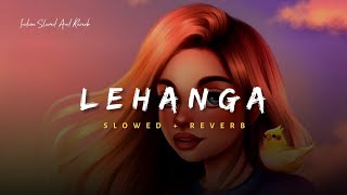 Lehanga - Jass Manak Song | Slowed And Reverb Lofi Mix Resimi