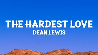 @DeanLewis - The Hardest Love (Lyrics)