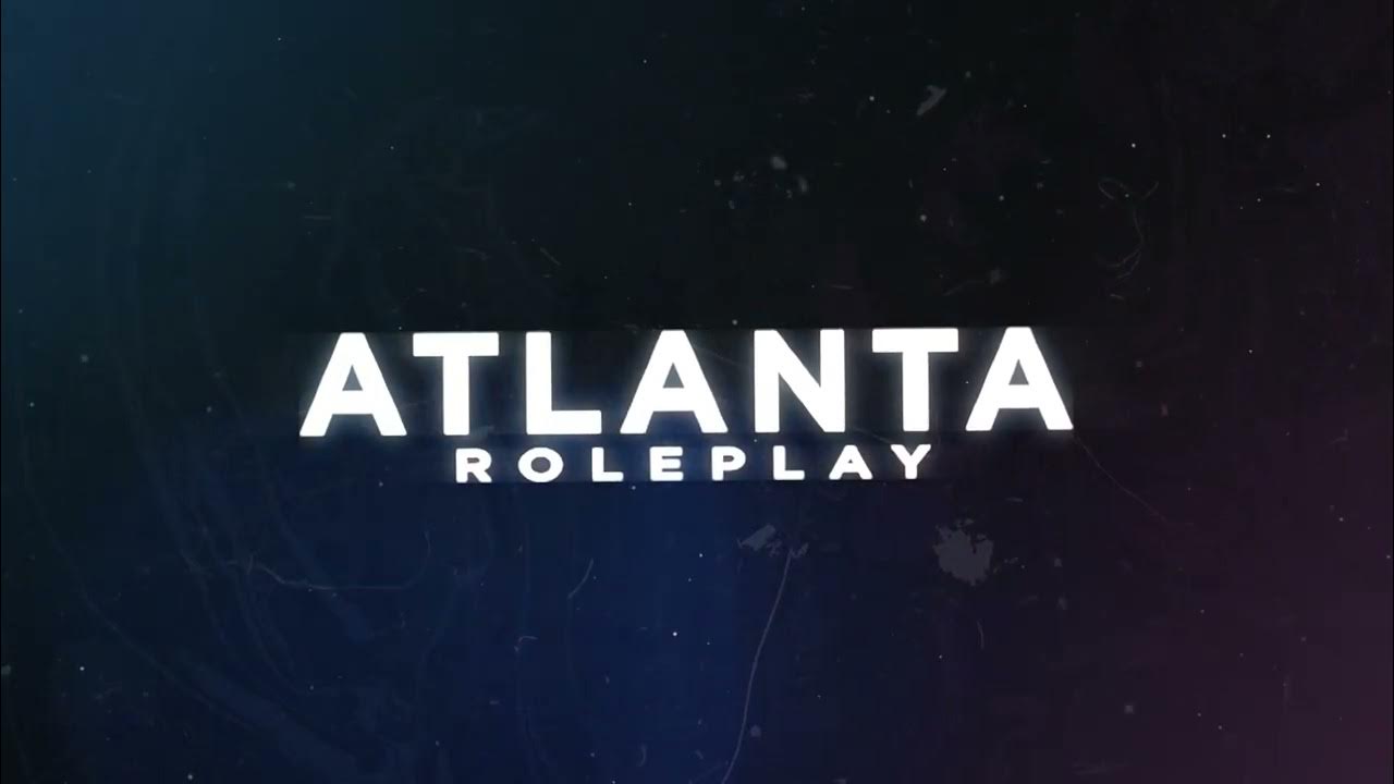 ATLANTA ROLEPLAY - YouTube