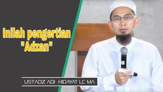 'Adzan' Lafadz Yang Berputar Selama 24 Jam || Ustadz Adi Hidayat Lc,MA