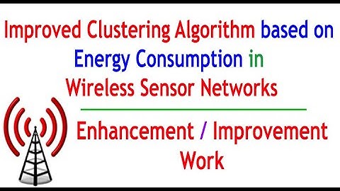 Enhancement Work - Improved Clustering Algorithm based on Energy Consumption in WSN