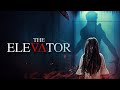 The Elevator 2023 Horror Thriller A Hotel With No Escape In Heaven Or Hell Full Movie The Elevator 2023 Horror Thriller A Hotel With No Escape In Heaven Or Hell Full Movie