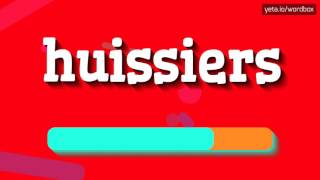 Huissiers - Hoe Huissiers Uit Te Spreken? Huissiers - How To Pronounce H