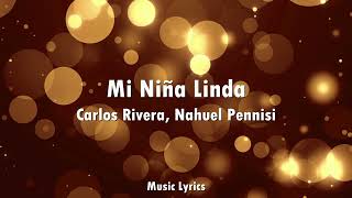 Video thumbnail of "Carlos Rivera, Nahuel Pennisi - Mi Niña Linda (Versión Acústica - Letra)"