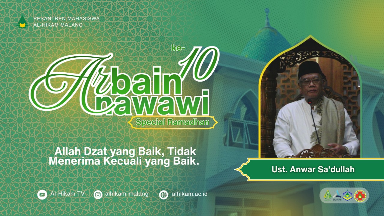 Hadits ke 10 - Allah Dzat yang Baik, Tidak Menerima Kecuali yang Baik | Ust. Anwar Sa'dullah