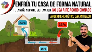 ❄ Así ENFRIAMOS nuestra CASA sin usar AIRE ACONDICIONADO y ⚡ AHORRANDO ENERGÍA