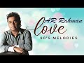 Love  hits by a r rahman  the best songs ever  ar rahmans love melodies from the 90s 