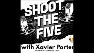 Shoot The Five With Xavier Porter Goes Live With Leon Muhammad On Deontay Wilder Canelo Haney Etc