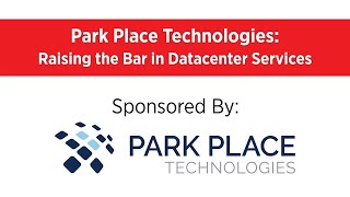 Park Place Technologies: Raising the Bar in Datacenter Services