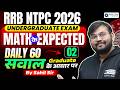 🚨 RRB NTPC UG 2026 | Maths Top Expected Questions Part 2 | Sahil sir