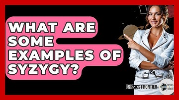 What Are Some Examples Of Syzygy? - Physics Frontier