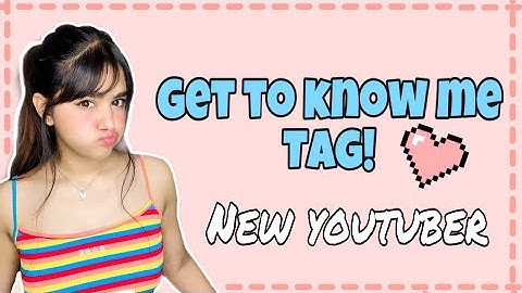 My First YouTube Video | Get To Know Me Tag!