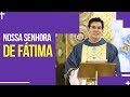 Nossa Senhora de Fátima | Padre Reginaldo Manzotti | Homilia