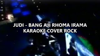 Download Lagu KARAOKE JUDI - RHOMA IRAMA ( VERSI ROCK) MP3
