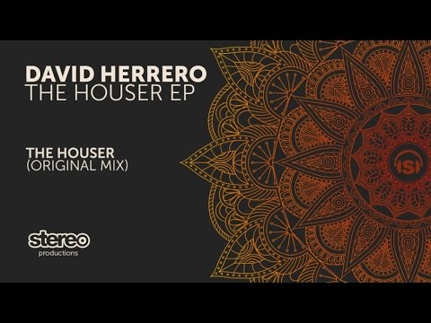 David herrero - the houser (original mix)