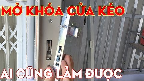 Cách mở, tháo lắp ổ khoá cửa kéo khi bị mất chìa.