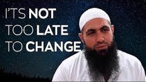 Its Not Too Late To Change | Don