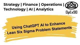 Using ChatGPT to Enhance Lean Six Sigma Problem Statements
