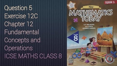 Q5 Ex12C Fundamental Concept and Operations | ICSE Math Class 8 | S. Chand Solutions | OP Malhotra |