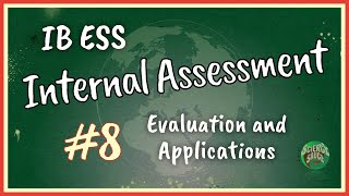 IB ESS IA - #8 Evaluation and Applications